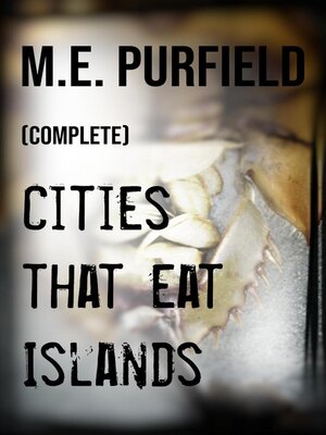 cover image of Complete Cities That Eat Islands